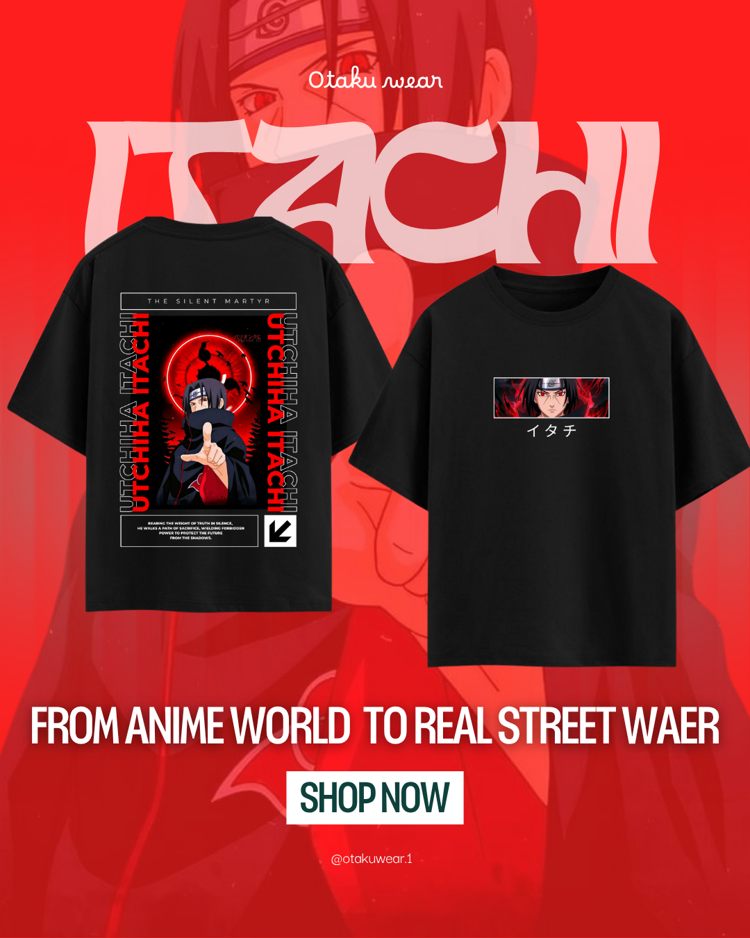Itachi Uchiha – The Silent Martyr
